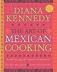 The Art of Mexican Cooking by Diana Kennedy (2008, Hardcover)