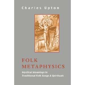  Folk Metaphysics Mystical Meanings in Traditional Folk Songs 